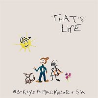 88-Keys – That's Life (feat. Mac Miller & Sia)