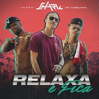 Shark, MC Cabelinho, Jhama – Relaxa E Fica