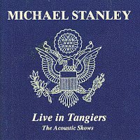 Michael Stanley – Live In Tangiers: The Acoustic Shows