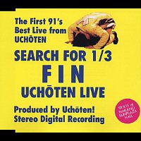Uchoten – Search For 1/3 Fin Uchoten Live