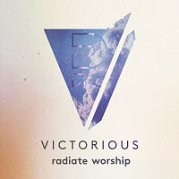 Radiate Worship – Victorious