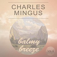 Charles Mingus – Balmy Breeze Vol. 9
