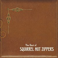 Squirrel Nut Zippers – The Best of Squirrel Nut Zippers