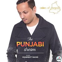 Manmeet Bains – The Punjabi Dream