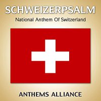 Anthems Alliance – Schweizerpsalm (National Anthem Of Switzerland)