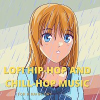 Různí interpreti – Lofi Hip-Hop and Chill-Hop Music for a Rainy Day