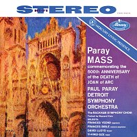 Paray: Mass for the 500th Anniversary of the Death of Joan of Arc [Paul Paray: The Mercury Masters I, Volume 21]