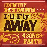 Přední strana obalu CD I'll Fly Away: Country Hymns And Songs Of Faith