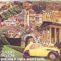 Claudio Baglioni – Gira Che Ti Rigira Amore Bello/2nd New Packaging