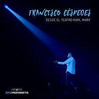 Francisco Cespedes – Desde El Teatro Karl Marx (En Vivo)