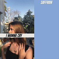 Saffron – I Wanna Cry