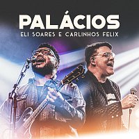 Eli Soares, Carlinhos Félix – Palácios [Ao Vivo]