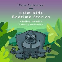 Calm Collective – Chilled Gorilla (calming meditation)