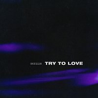 Try To Love