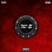 Quavo, Future – Turn Yo Clic Up