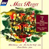 Keith Harvey, Ivo Van Der Werff, Simon Marlow – Reger: The 3 Cello Suites Op.131c; Viola Sonata Op.107