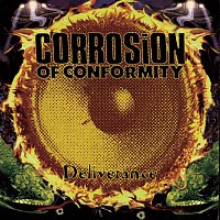 Corrosion Of Conformity – Deliverance