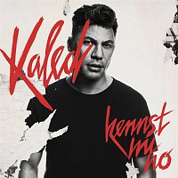 Kaled – Kennst mi no