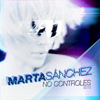 Marta Sánchez – No Controles 2012