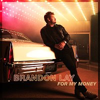 Brandon Lay – For My Money