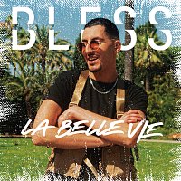 Bless – La belle vie