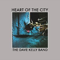 Dave Kelly Band – Heart of the City