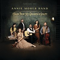 Annie Moses Band – Tales From My Grandpa’s Pulpit