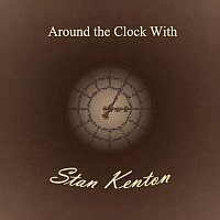 Stan Kenton – Around the Clock With