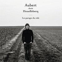 Jean-Louis Aubert – Aubert chante Houellebecq - Les parages du vide