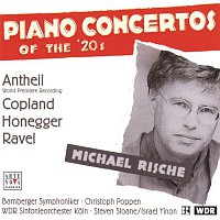 Michael Rische – Antheil/Honegger/Copland/Ravel: Piano Concertos