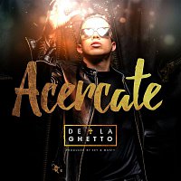 De La Ghetto – Acercate