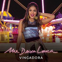 Vingadora – Me Deixa Louca