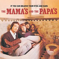The Mamas & The Papas – If You Can Believe Your Eyes & Ears