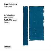 Anja Lechner, Pablo Márquez – Schubert: Die Nacht