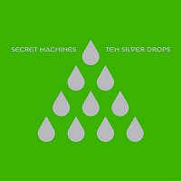 Secret Machines – Ten Silver Drops