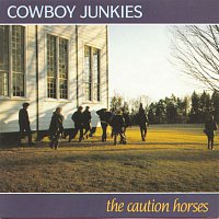 Cowboy Junkies – The Caution Horses