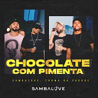 Sambalove, Turma Do Pagode – Chocolate Com Pimenta [Ao Vivo]