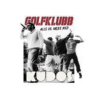 Golfklubb, Kudos – Alle Vil Vaere Med (Piruss)