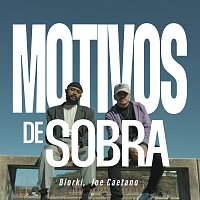 Biorki, Joe Caetano – Motivos De Sobra