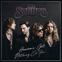 The Struts – Heaven's Got Nothing On You