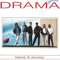 Drama – Take It Away