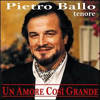 Pietro Ballo – Un amore cosi grande