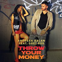 Andreea Balan, Drei Ros – Throw Your Money