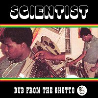 Scientist – Dub from the Ghetto