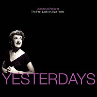 Marian McPartland – Yesterdays: Marian McPartland - The First Lady Of Jazz Piano