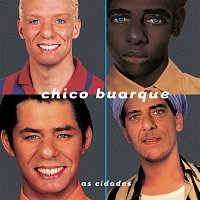 Chico Buarque – As Cidades