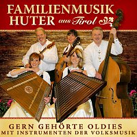 Familienmusik Huter aus Tirol – Gern gehorte Oldies mit Instrumenten der Volksmusik