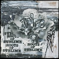 Sublime – Roots Of Sublime