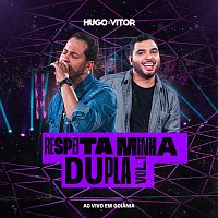 Hugo  & Vitor – Respeita Minha Dupla [Ao Vivo / Vol. 1]