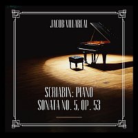 Jacob Villareal – Scriabin: Piano Sonata NO. 5, OP. 53